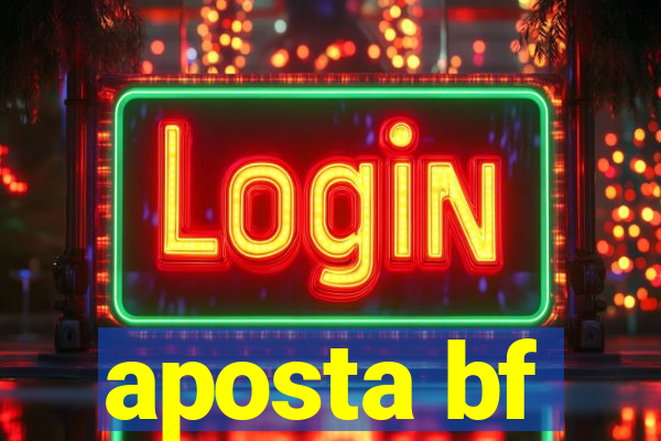 aposta bf